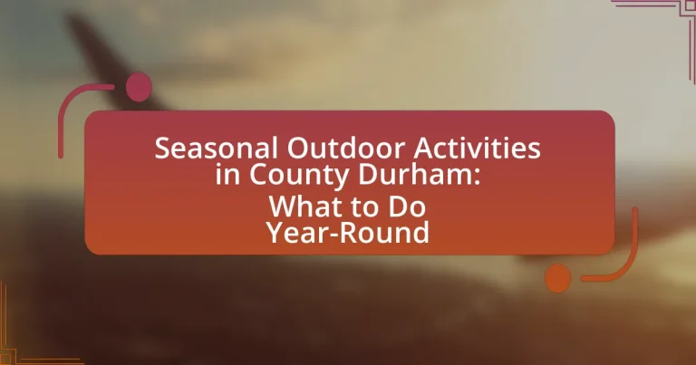 Seasonal Outdoor Activities in County Durham: What to Do Year-Round