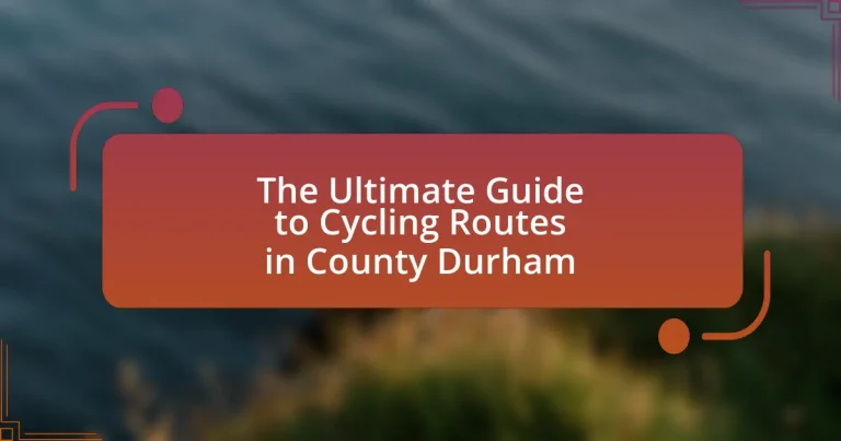 The Ultimate Guide to Cycling Routes in County Durham