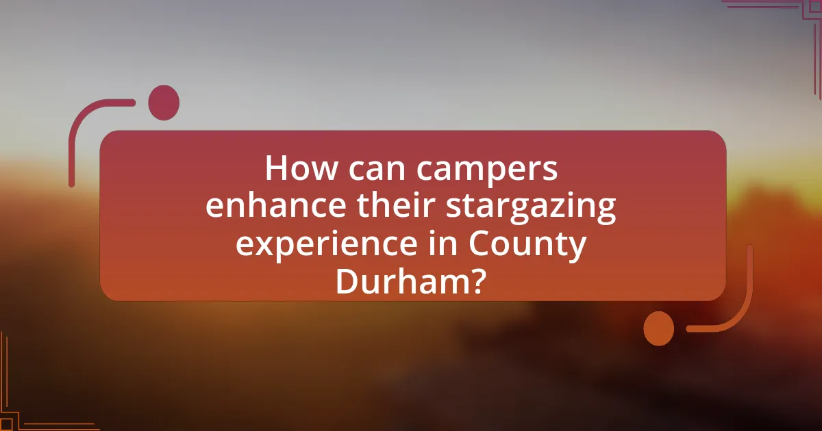 How can campers enhance their stargazing experience in County Durham?